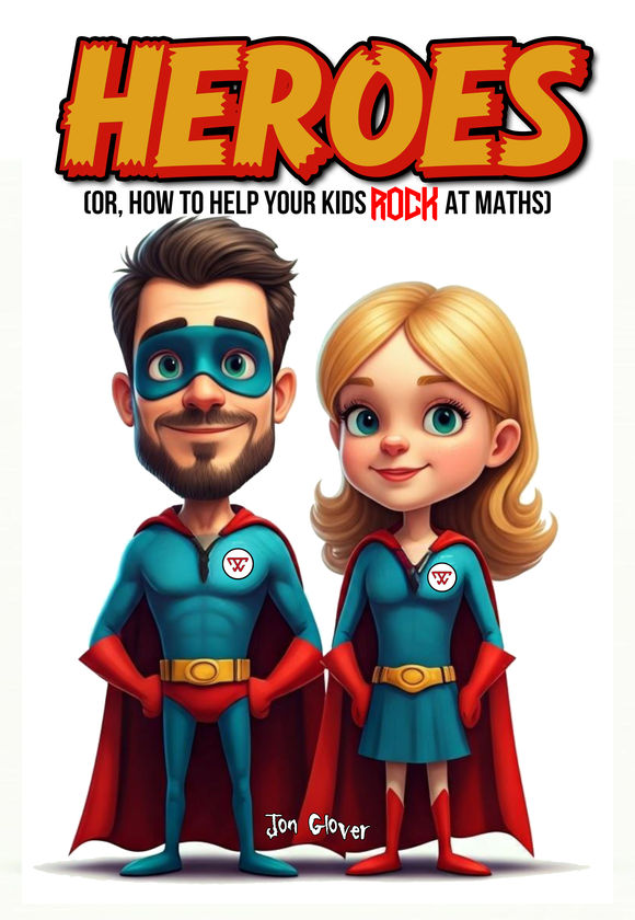 Heroes (or, How to Help Your Kids Rock at Maths) — book cover by Jon Glover